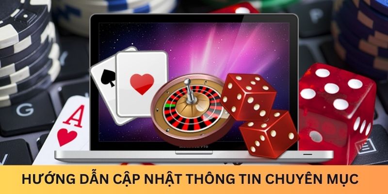 Hướng dẫn cập nhật thông tin chuyên mục nhanh chóng, an toàn