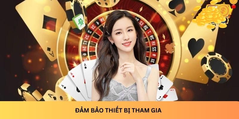 Đảm bảo thiết bị tham gia