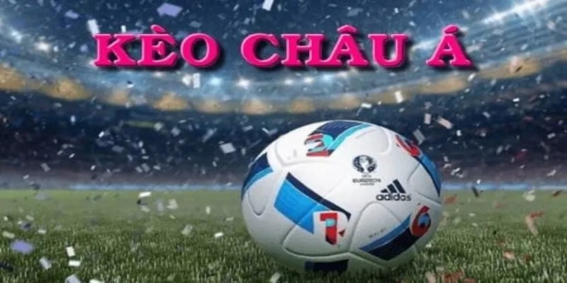 Mẹo thắng kèo châu Á 