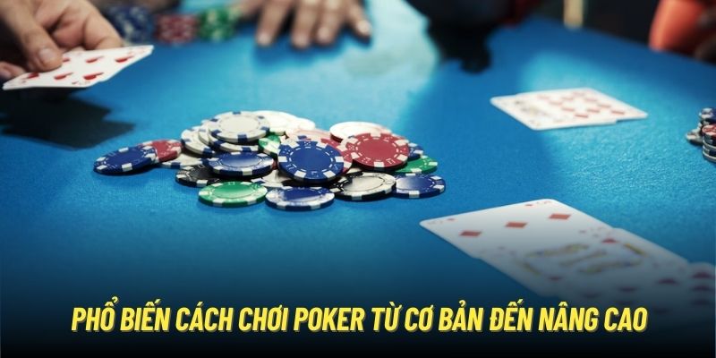 Cách chơi Poker online từ A - Z