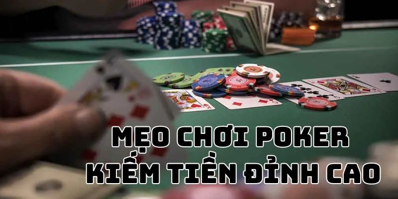 Mẹo chơi Poker hay nhất