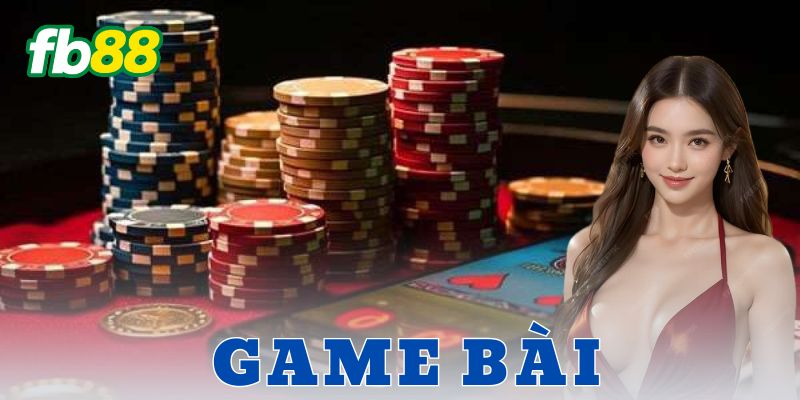 Vì sao game bài luôn giữ được sức hút
