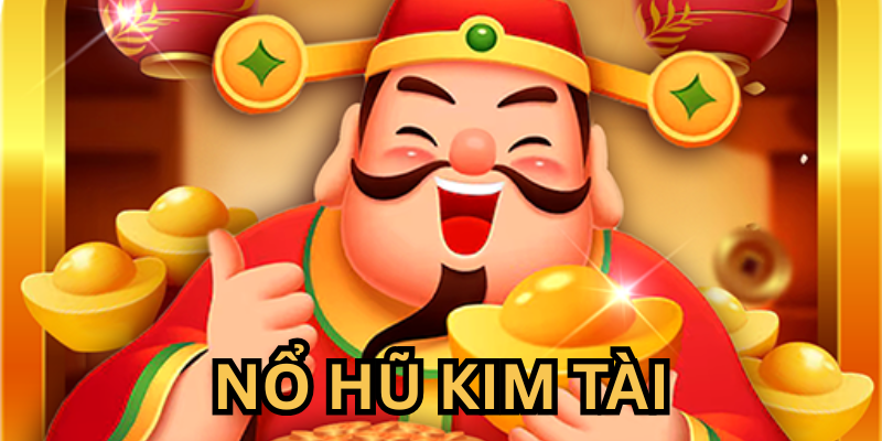 Khái quát Nổ Hũ Kim Tài