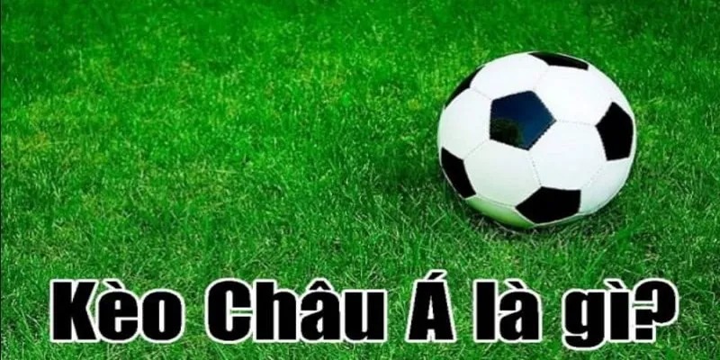 Kèo châu Á là gì