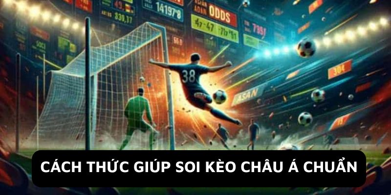 Kinh nghiệm chốt kèo châu Á là gì?