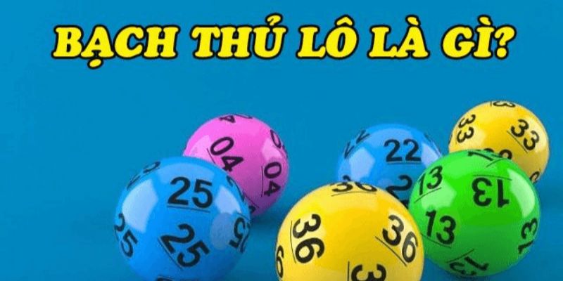 Hiểu đúng bản chất của bạch thủ lô