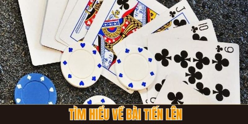 Nguồn gốc và sơ lược về game đánh bài tiến lên