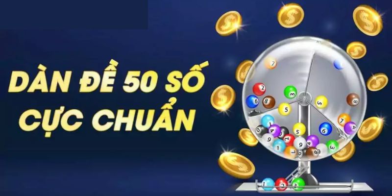 Dàn Đề 50 Số: Hướng Dẫn Cách Soi Chuẩn Xác Nhất Từ Hitclub