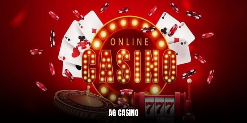 AG Casino - Điểm Giải Trí Đẳng Cấp Kèm Tỷ Lệ Thưởng Cao