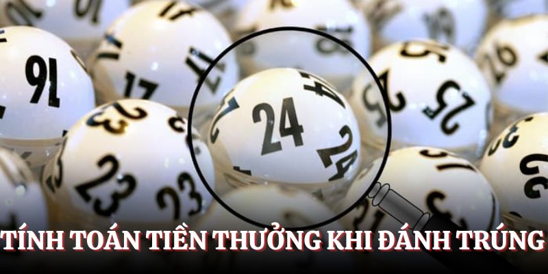 Tính toán tiền thưởng khi đánh trúng