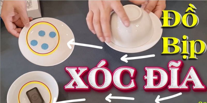 Tổng hợp đồ Xóc Đĩa bịp mới nhất hiện nay năm 2025