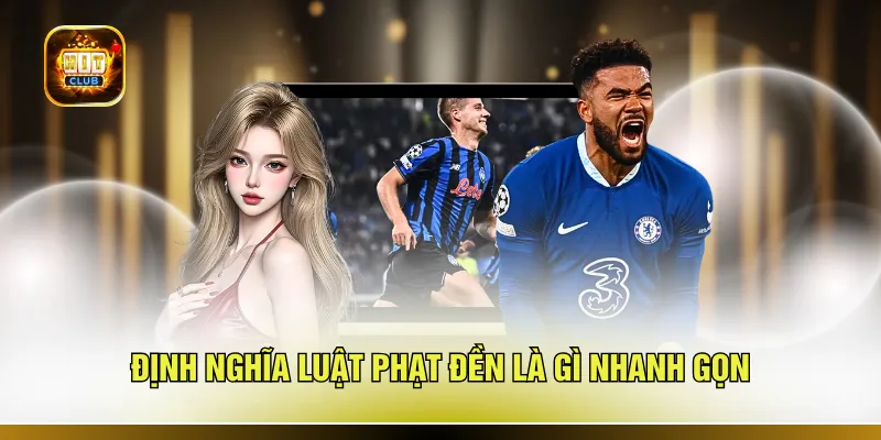 Định nghĩa luật phạt đền là gì nhanh gọn