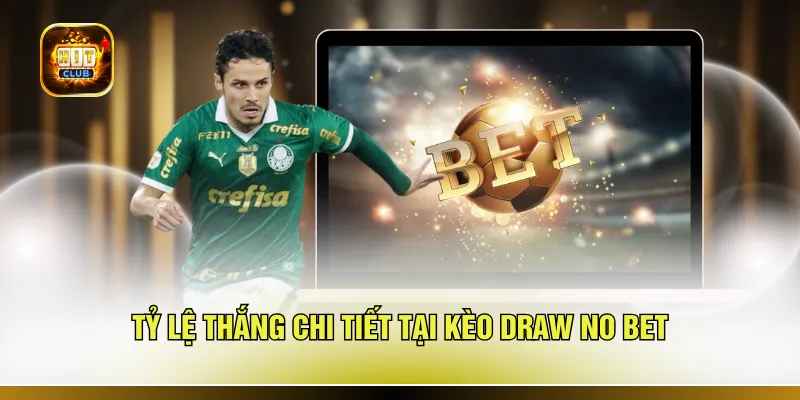 Tỷ lệ thắng chi tiết tại kèo draw no bet