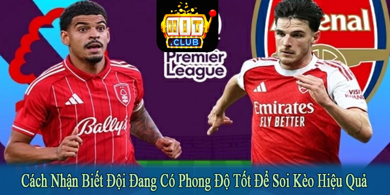 cách nhận biết đội đang có phong độ tốt