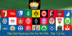 nhận định Bundesliga hôm nay mới nhất