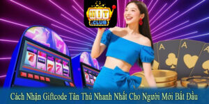 cách nhận giftcode tân thủ nhanh nhất