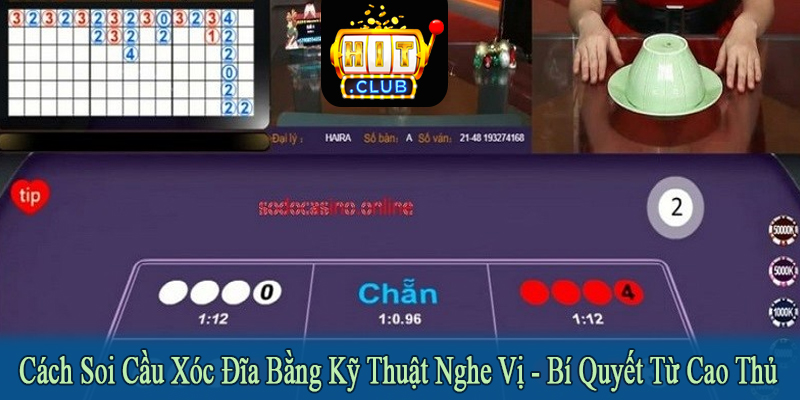 cách soi cầu xóc đĩa bằng kỹ thuật nghe vị