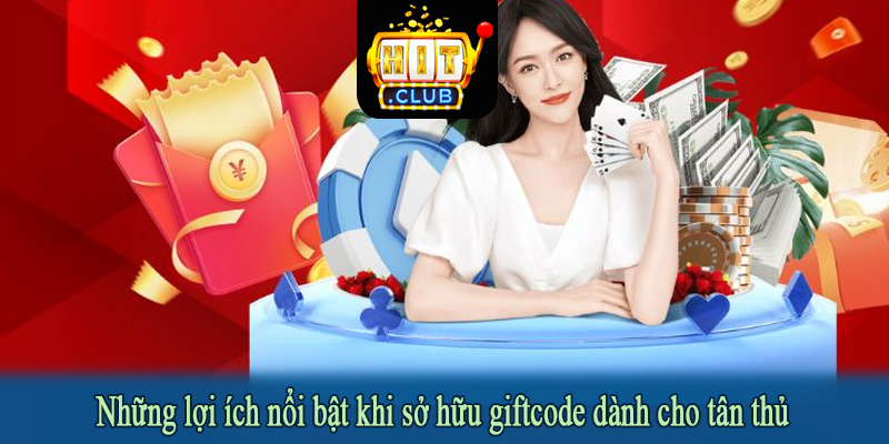 Những lợi ích nổi bật khi sở hữu giftcode dành cho tân thủ