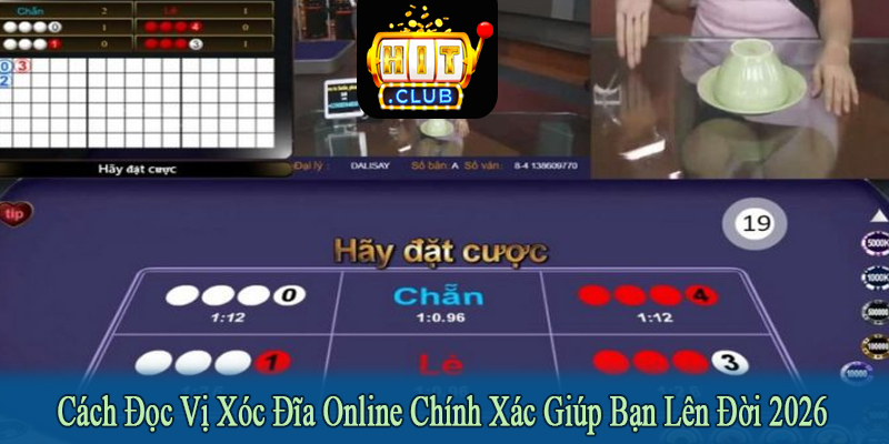 cách đọc vị xóc đĩa online chính xác