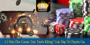 có nên chơi casino trực tuyến không