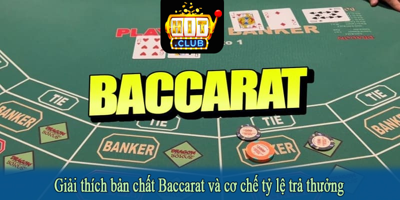 Giải thích bản chất Baccarat và cơ chế tỷ lệ trả thưởng