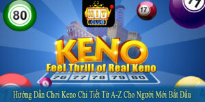 hướng dẫn chơi keno
