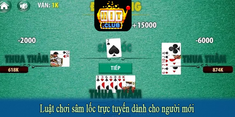 Luật chơi sâm lốc trực tuyến dành cho người mới