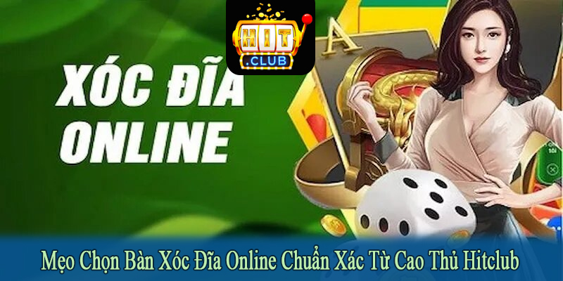 mẹo chọn bàn xóc đĩa online