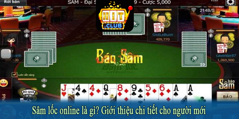 Sâm lốc online là gì? Giới thiệu chi tiết cho người mới