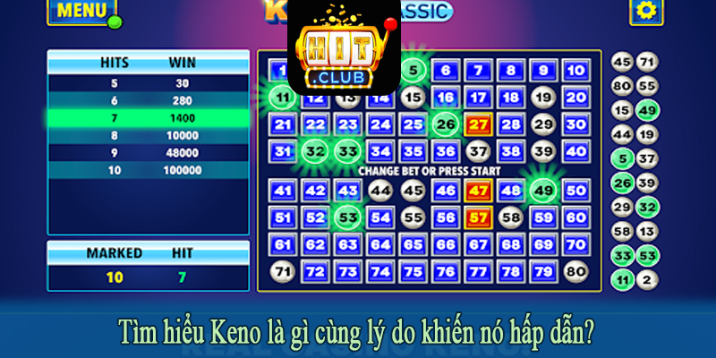 Tìm hiểu Keno là gì cùng lý do khiến nó hấp dẫn?
