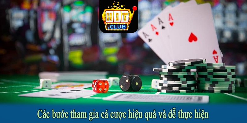 Các bước tham gia cá cược hiệu quả và dễ thực hiện