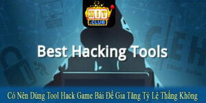 có nên dùng tool hack game bài