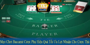 mẹo chơi Baccarat cược phụ hiệu quả