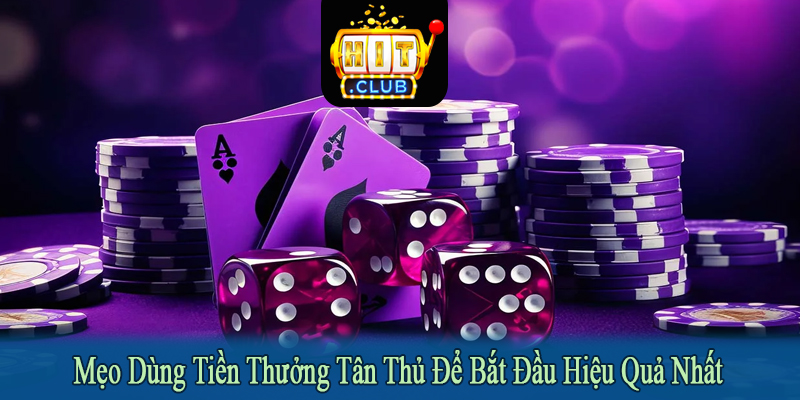 mẹo dùng tiền thưởng tân thủ