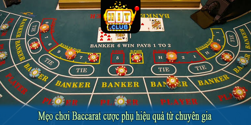 Mẹo chơi Baccarat cược phụ hiệu quả từ chuyên gia