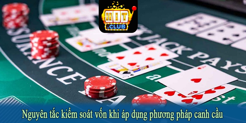 Nguyên tắc kiểm soát vốn khi áp dụng phương pháp canh cầu