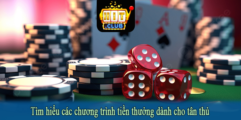 Tìm hiểu các chương trình tiền thưởng dành cho tân thủ