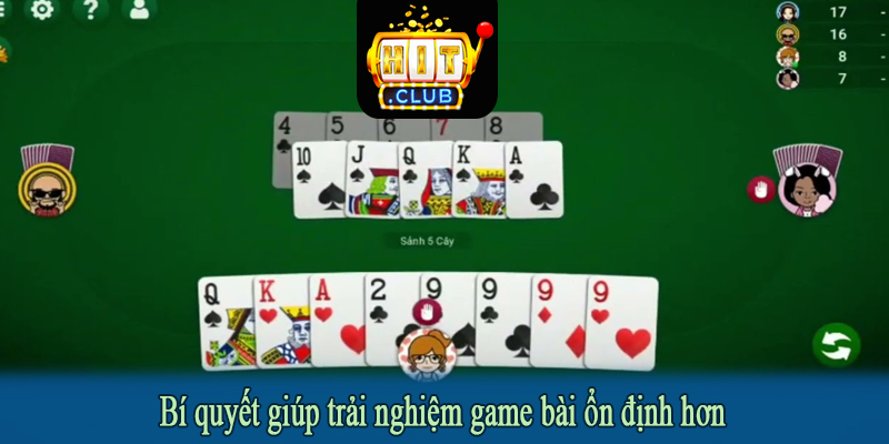 Bí quyết giúp trải nghiệm game bài ổn định hơn