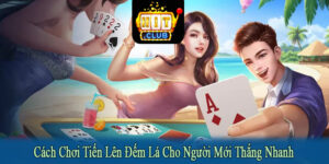 cách chơi tiến lên đếm lá cho người mới