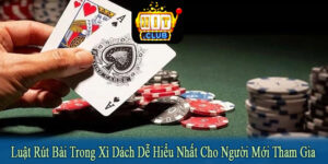 luật rút bài trong xì dách dễ hiểu nhất