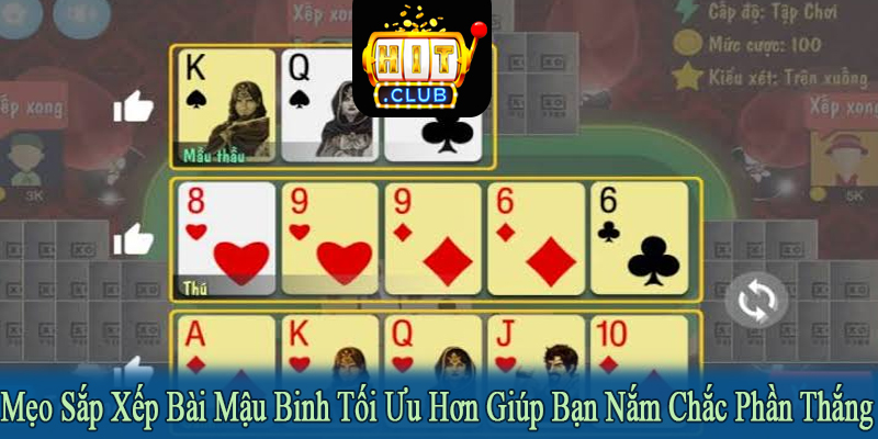 Mẹo sắp xếp bài mậu binh tối ưu hơn