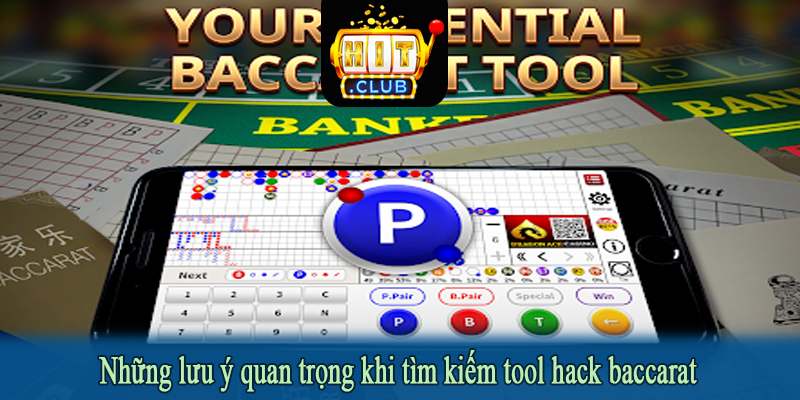 Những lưu ý quan trọng khi tìm kiếm tool hack baccarat