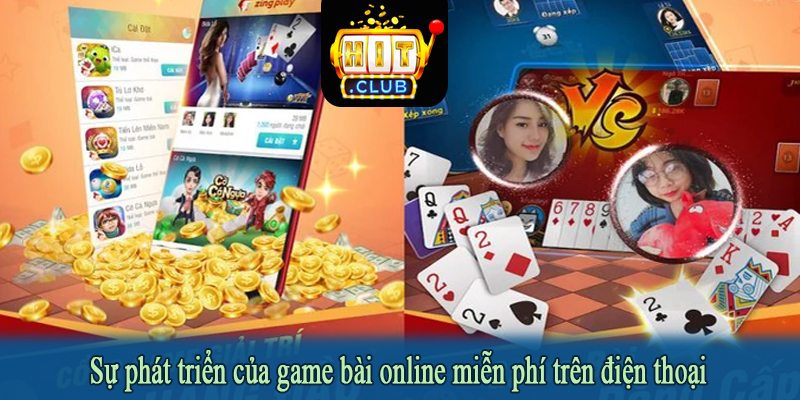 Sự phát triển của game bài online miễn phí trên điện thoại