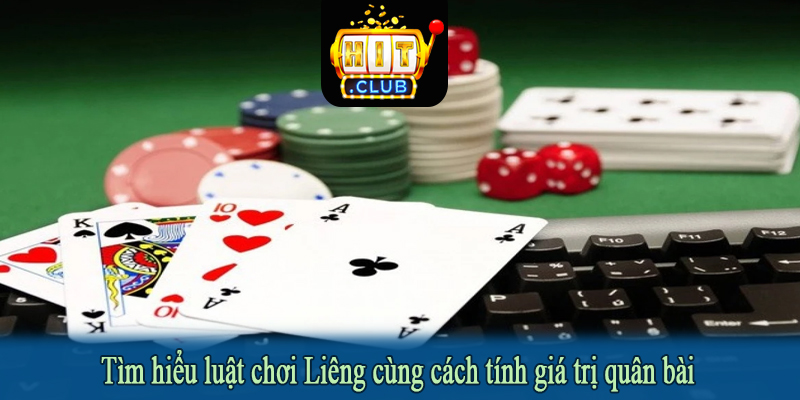 Tìm hiểu luật chơi Liêng cùng cách tính giá trị quân bài