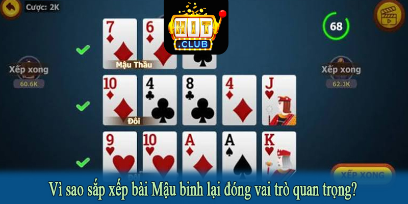 Vì sao sắp xếp bài Mậu binh lại đóng vai trò quan trọng?