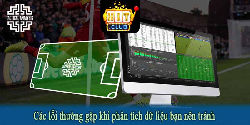 Các lỗi thường gặp khi phân tích dữ liệu bạn nên tránh