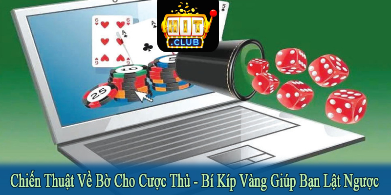 chiến thuật về bờ cho cược thủ