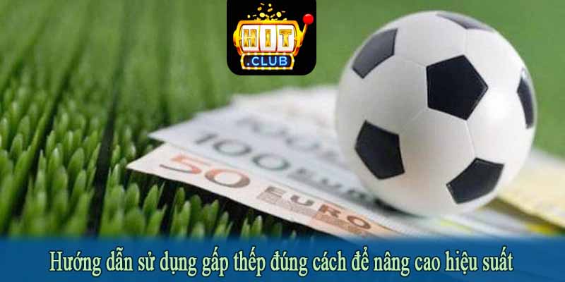 Hướng dẫn sử dụng gấp thếp đúng cách để nâng cao hiệu suất