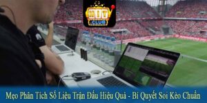 mẹo phân tích số liệu trận đấu hiệu quả